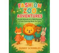 Fashion Zoo Adventures: A Fun Animal Fashion Coloring Book for Kids Ages 3-8
