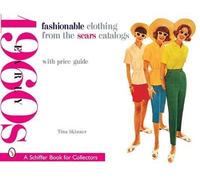 [(Fashionable Clothing from the Sears Catalogs : Early 1960s)] [By (author) Tina Skinner] published on (July, 2007)