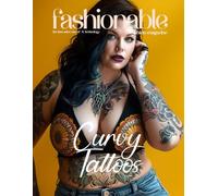 Fashionable Magazine: Curvy Tattoos - The Power of Curves and Tattoos: Beauty and Empowerment Where Curves Meet Ink, and Confidence Shines: 39 ... and Style Converge Through AI Technology)