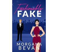 Fashionably Fake: A Fake Relationship Hollywood Romance (Illustrated Edition)