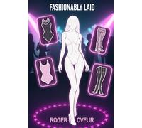 Fashionably Laid: slow-burn high-tech erotic corruption (Change Her Mind)