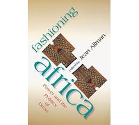 Fashioning Africa: Power and the Politics of Dress (African Expressive Cultures)