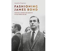 Fashioning James Bond: Costume, Gender and Identity in the World of 007