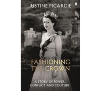 Fashioning the Crown: A Story of Power, Conflict and Couture