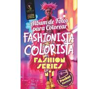FASHIONISTA COLORISTA - Fashion Series No.1 - POCKET FORMAT: Libro para colorear con fotos de moda. Para adultos, adolescentes y niños. IMPRESIÓN A COLOR, CALIDAD PREMIUM. ¡ Inspírate, diviértete !