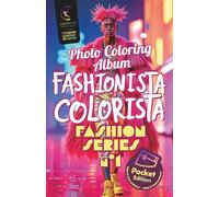 FASHIONISTA COLORISTA : Fashion Series No.1 - POCKET FORMAT: Premium coloring book for Adults, Teens, and Kids. 34 pages of stylish drawings to color + 34 pages with color models for inspiration.