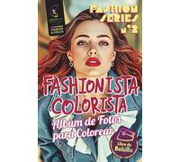 FASHIONISTA COLORISTA : Fashion Series No.2 - LIBRO DE BOLSILLO: Libro para colorear de moda para Adultos, Adolescentes y Niños. 34 páginas de dibujos ... páginas con modelos a color como referencia