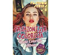 FASHIONISTA COLORISTA : Fashion Series No.2 - POCKET EDITION: Premium coloring book for Adults, Teens, and Kids. 34 pages of stylish drawings to color + 34 pages with color models for inspiration