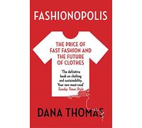 Fashionopolis: The Price of Fast Fashion and the Future of Clothes