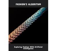 Fashion'S Algorithm: Exploring Fashion With Artificial Intelligence