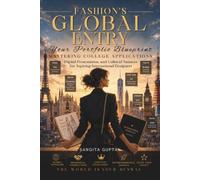 Fashion's Global Entry: Your Portfolio Blueprint: Mastering College Applications, Digital Presentation, and Cultural Nuances for Aspiring International Designers (Fashion Metaverse)