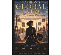 Fashion's Global Entry: Your Portfolio Blueprint: Mastering College Applications, Digital Presentation, and Cultural Nuances for Aspiring International Designers (Fashion Metaverse)