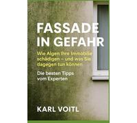 Fassade in Gefahr: Wie Algen Ihre Immobilie schädigen - und was Sie dagegen tun können. Die besten Tipps vom Experten