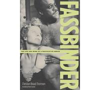 Fassbinder: The Life And Work Of A Provocative Genius