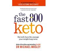 Fast 800 Keto: *The Number 1 Bestseller* Eat well, burn fat, manage your weight long-term (The Fast 800 Series)