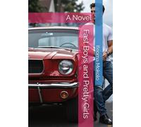 Fast Boys and Pretty Girls: A Novel