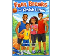 Fast Breaks and Finish Lines: Children's Short Stories of Grit, Perseverance, and Finding Your Stride in Sports and Faith