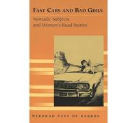 Fast Cars and Bad Girls: Nomadic Subjects and Women's Road Stories (Travel Writing Across the Disciplines: Theory and Pedagogy) [Idioma Inglés]: 9