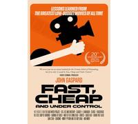 Fast, Cheap & Under Control: Lessons Learned from the Greatest Low-Budget Movies of All Time (20th Anniversary Special Edition): (20th Anniversary Special Edition) (Fast, Cheap Filmmaking Books)