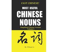 Fast Chinese! Most Useful Chinese Nouns! Simplified Chinese Version- Volume 1 (Fast Chinese! Mandarin Learning Resources)