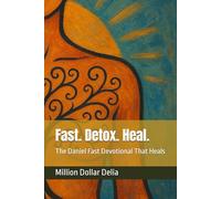 Fast. Detox. Heal.: The Daniel Fast Devotional That Heals