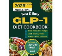 FAST & EASY GLP-1 DIET COOKBOOK: Enjoy a 20-day, sustainable meal plan with natural ingredients and 20-minute recipes designed to aid weight loss, ... you feeling satisfied (Eat Well, Live Well)