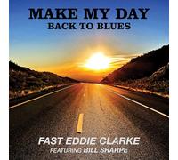 Fast Eddie Clarke - Make My Day - Back To Blues [Vinilo]