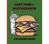 Fast Food and Restaurant's Coloring Book: 68 coloring pages for teens and adults of all your favorite foods to enjoy