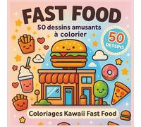 Fast Food coloriages kawai: 50 dessins amusants a colorier