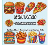 Fast Food Coloring Book: Bold and Easy Yummy Favorites for Kids (Noor Kids - Bold and Easy Coloring Book Series)