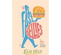 Fast Food, Fast Bellies: What Fast Living Leaves Behind in the Body and Soul