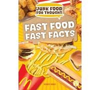 Fast Food Fast Facts (Junk Food for Thought)