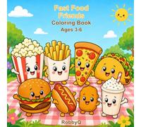Fast Food Friends Coloring Book: Bold and Easy Kawaii Burger Pizza Taco and Snack Coloring Pages for Kids Ages 3-6 (RobbyQ Food Friends Coloring Books)