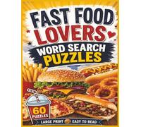 Fast Food Lovers Word Search Puzzles: For Fast Food Lovers of All Ages! | 8.5 x 11 in. | 60 Puzzles | Large Print | Easy to Read (Food & Drink Lovers)