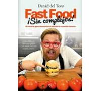 Fast Food sin complejos: 45 recetas para desmontar el mito de la «comida basura» (Cocina, dietética y Nutrición)