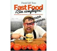 Fast food sin complejos | Daniel Toro Salas