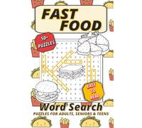 Fast Food Word Search Puzzle Book: 50+ Word Search Puzzles about Fast Food, Drinks, Desserts, and More: Fun & Relaxing Easy-to-Read Print for Foodies of All Ages (Solutions Included)