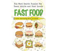 Fast Food Word Search Puzzle: Word Search Puzzles with Easy to Read Print about Fast Food, Fast Food Joints and More | 6x9 Inches, 112 Pages | 50+ ... Ideal gift for Teens, Adults and Food Lovers!