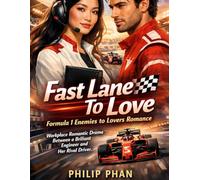 Fast Lane To Love Formula 1 Enemies to Lovers Romance: Workplace Romantic Drama Between a Brilliant Engineer and Her Rival Driver