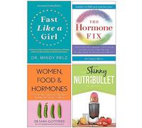 Fast Like a Girl [Hardcover], The Hormone Fix, Women Food and Hormones, The Skinny Nutribullet Recipe Book 4 Books Collection Set