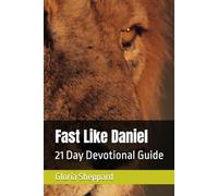 Fast Like Daniel: 21 Day Devotional Guide