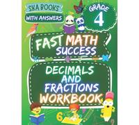Fast Math Success: Decimals and Fractions Workbook Grade 4: 4th Grade Fractions and Decimals Worksheets with Answers