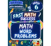 Fast Math Success: Math Word Problems Grade 6: 6th Grade Number Sense, Shopping and Mixed Math Word Problems Workbook with Answer Key