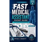 Fast Medical Assistant Pocket Guide: A Super Simple Rapid Reference Guide