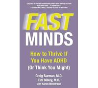Fast Minds: How to Thrive If You Have ADHD (Or Think You Might)