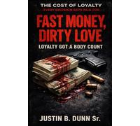 Fast Money, Dirty Love: Loyalty Got a Body Count (The Cost of Loyalty- Every Decision Gets Paid For)
