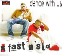 Fast N Slo - Dance With Us