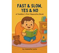 Fast & Slow, Yes & No: A Toddler's First Opposites Book (Shine, Little Lights!)