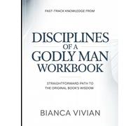 Fast-Track Knowledge From Discipline Of A Godly Man: Straightforward Path To The Original Book's Wisdom