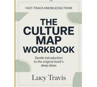 Fast-Track Knowledge From The Culture Map: Gentle introduction to the original book's deep ideas